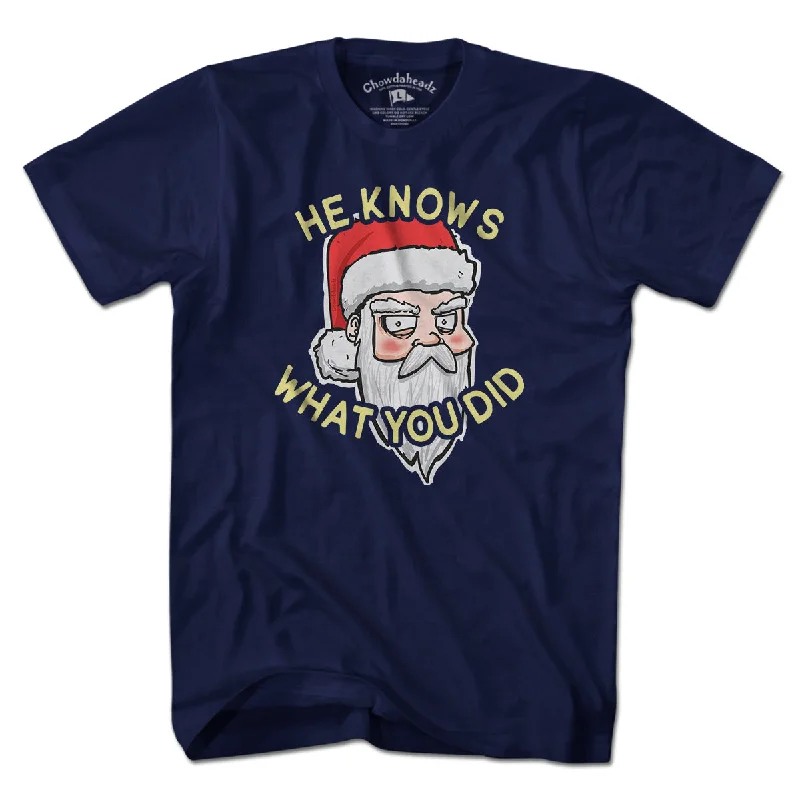 He Knows What You Did... T-Shirt